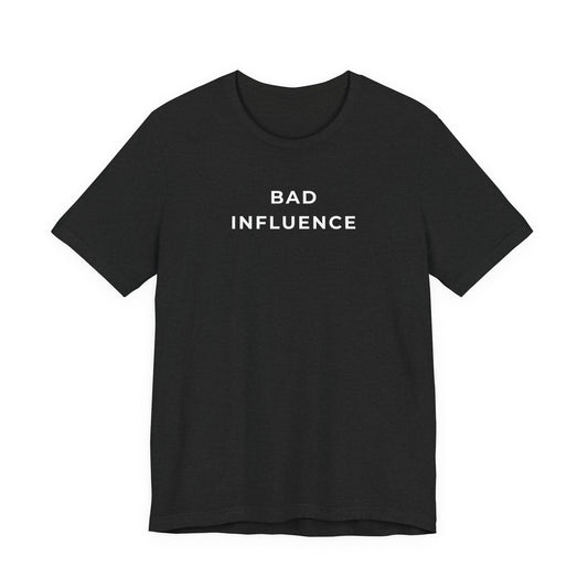 Bad Influence – Matching Friend T-Shirt