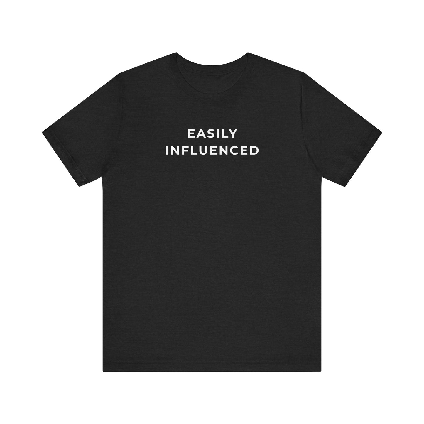 Easily Influenced – Matching Friend T-Shirt