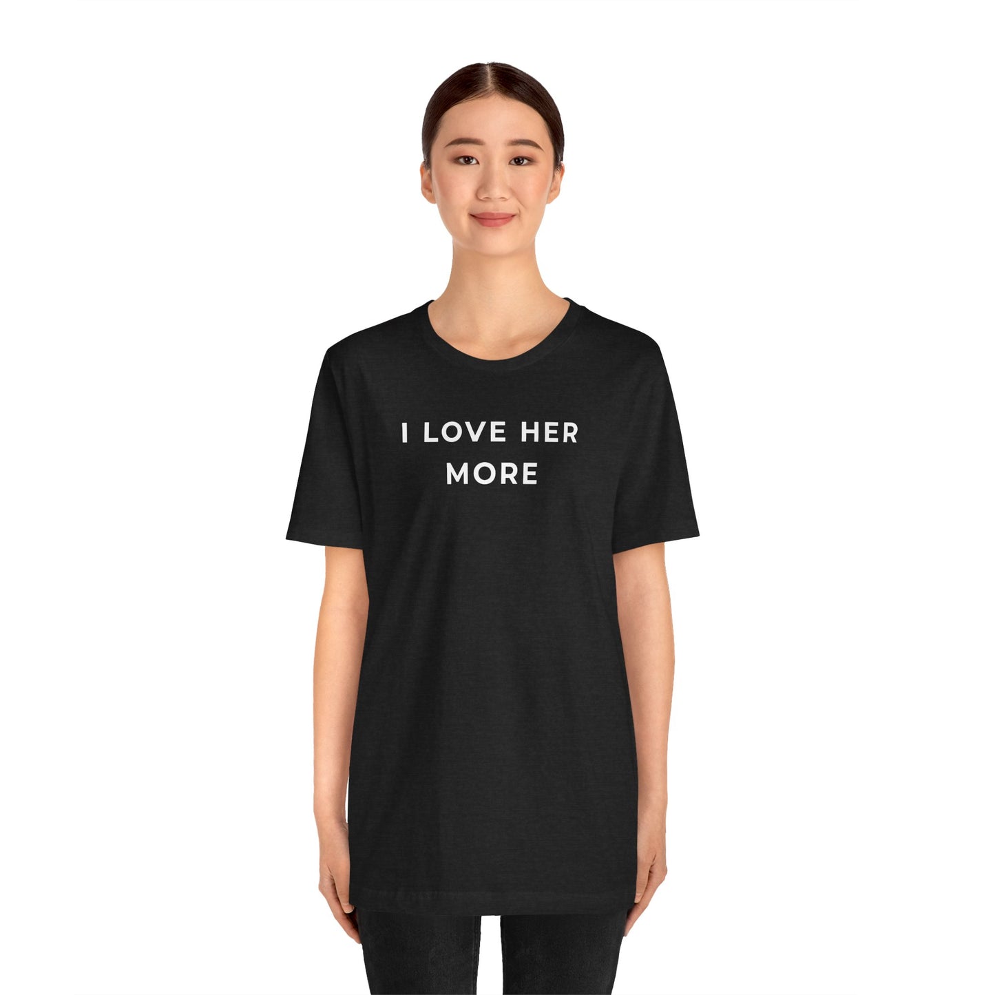 I Love Her More – Matching Couple T-Shirt